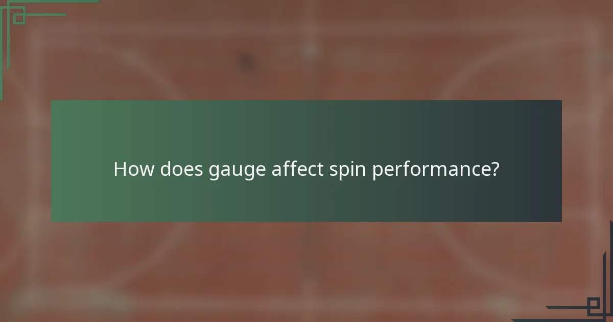 How does gauge affect spin performance?