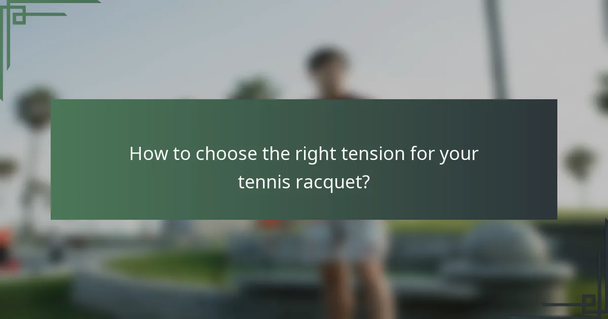 How to choose the right tension for your tennis racquet?