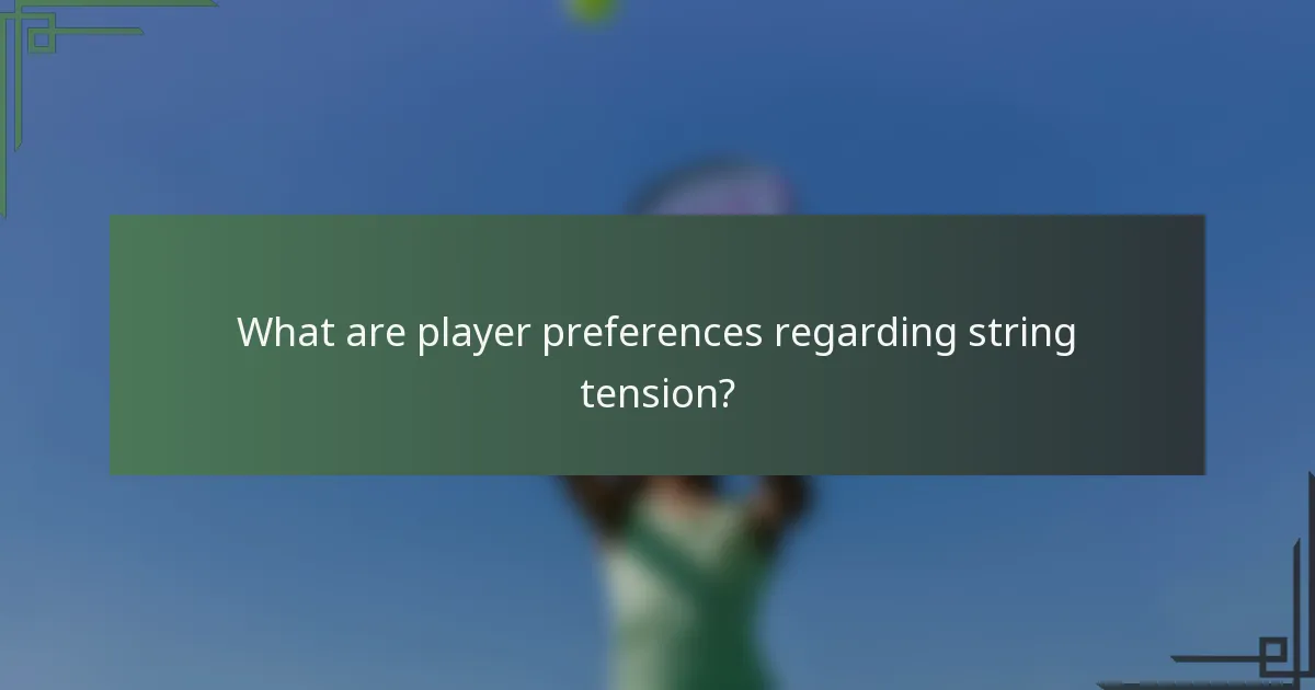What are player preferences regarding string tension?