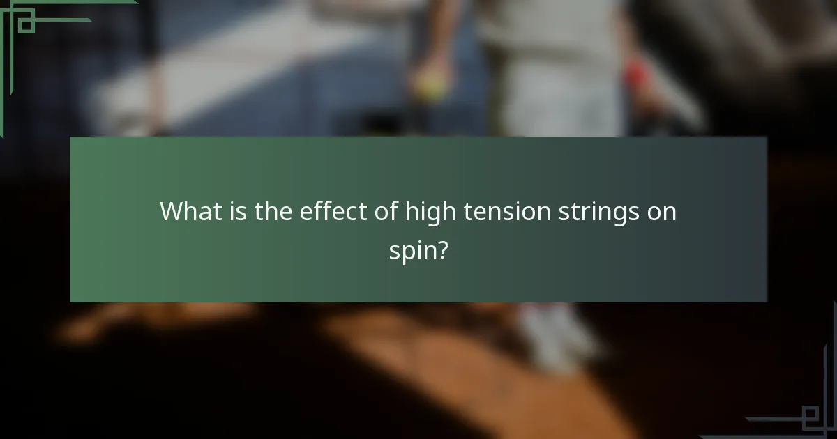 What is the effect of high tension strings on spin?