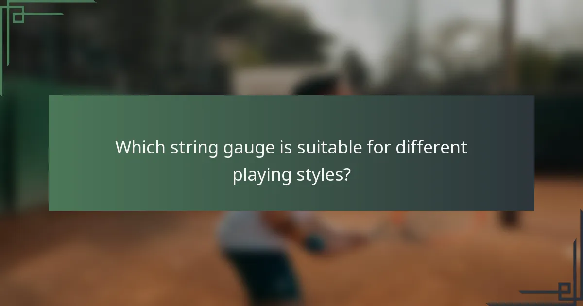 Which string gauge is suitable for different playing styles?